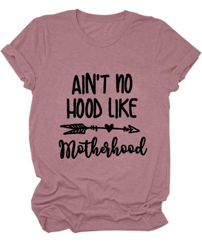 Womens Ain't No Hood Like Motherhood Short Sleeve T-Shirts Casual Letter Printed Graphic Shirt Tee Tops Rose Gold $12.17 T-Sh...