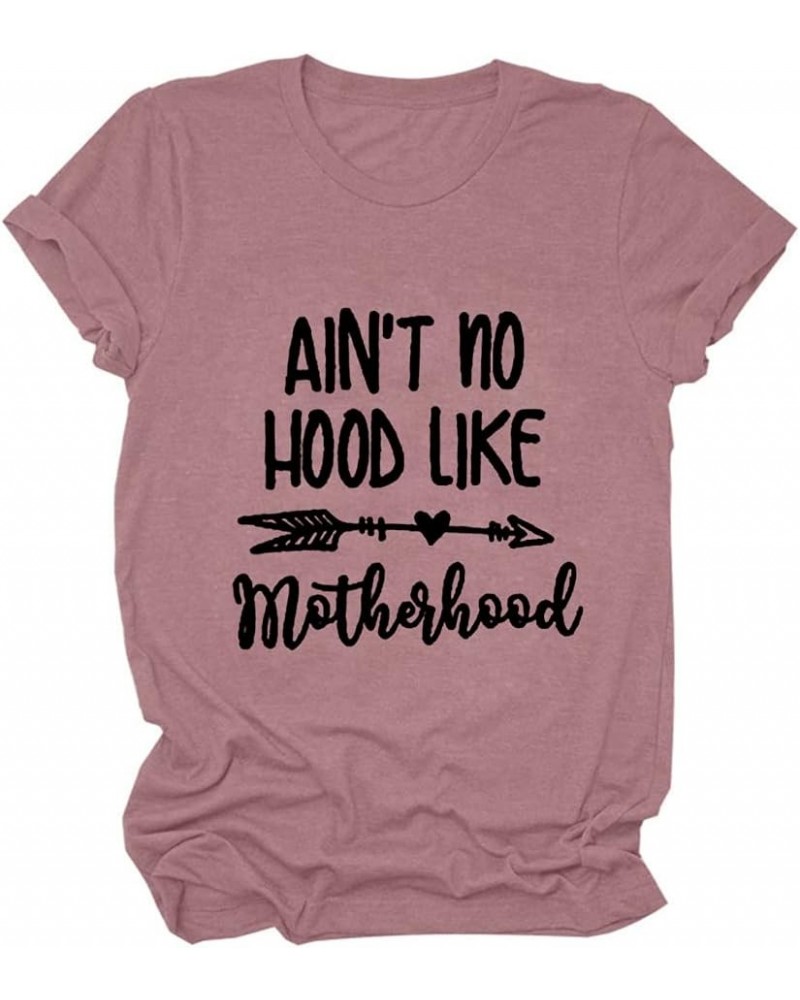 Womens Ain't No Hood Like Motherhood Short Sleeve T-Shirts Casual Letter Printed Graphic Shirt Tee Tops Rose Gold $12.17 T-Sh...