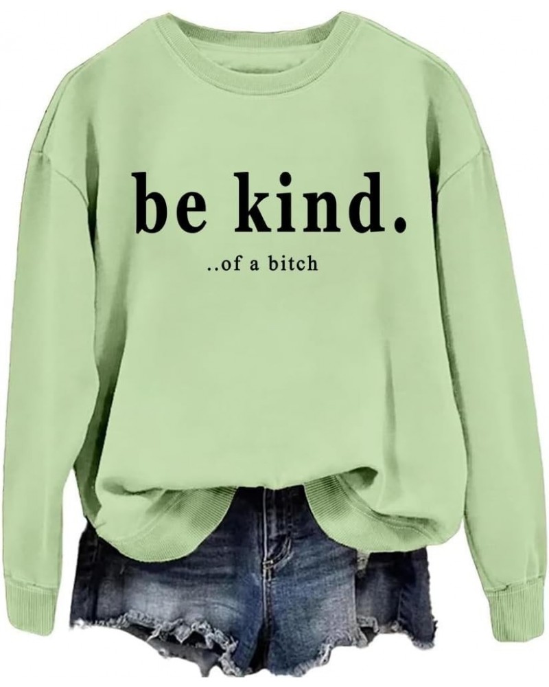 Be Kind Of A Bitch Shirt Sweatshirt Crewneck Funny Saying Shirt Grass $13.16 Hoodies & Sweatshirts