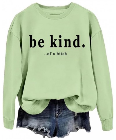 Be Kind Of A Bitch Shirt Sweatshirt Crewneck Funny Saying Shirt Grass $13.16 Hoodies & Sweatshirts