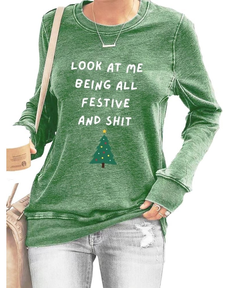 Look At Me Being All Festive Sweatshirt Crewneck Casual Funny Christmas Shirt Gift Green $10.54 Hoodies & Sweatshirts