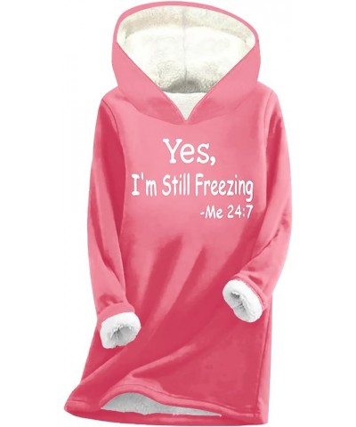 Yes I'm Still Freezing Me 24 7 Fleece Sweatshirts For Women Fuzzy Sherpa Lined Hoodie Winter Warm Pullover Tops 01hot Pink $1...