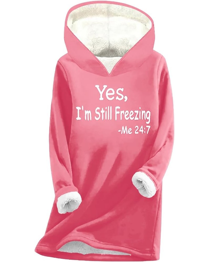 Yes I'm Still Freezing Me 24 7 Fleece Sweatshirts For Women Fuzzy Sherpa Lined Hoodie Winter Warm Pullover Tops 01hot Pink $1...