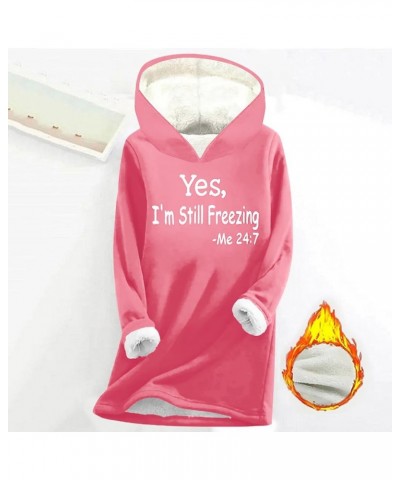 Yes I'm Still Freezing Me 24 7 Fleece Sweatshirts For Women Fuzzy Sherpa Lined Hoodie Winter Warm Pullover Tops 01hot Pink $1...