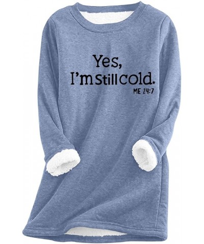 Yes,I'M Still Freezing -Me 24:7 Sherpa Fleece Lined Sweatshirts Thermal Warm Loungewear Long Sleeve Crewneck Sweater Sa-blue ...