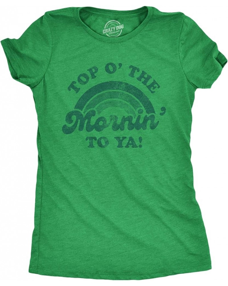 Womens Funny St Patricks Day T Shirts for Girls Cute Tees for Saint Patricks Day Heather Green - Top O Mornin $12.59 T-Shirts