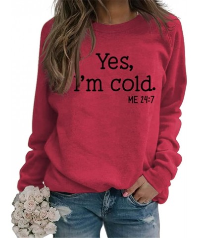 Yes I'm Cold Me 24:7 Sweatshirt, Women's Fun Letter Print Solid Color Long Sleeve Casual Sweatshirt Top Black4 $14.49 Hoodies...