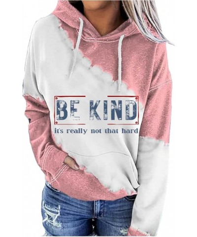 Be Kind Its Really Not That Hard to Do Hoodie Positive Casual Shirt for Women Pink $15.90 Hoodies & Sweatshirts