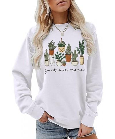 Just One More Plants Sweatshirt Womens Plants Life Shirts Gardening Pullover Shirt Long Sleeve Tops Plant Lover Gifts White $...