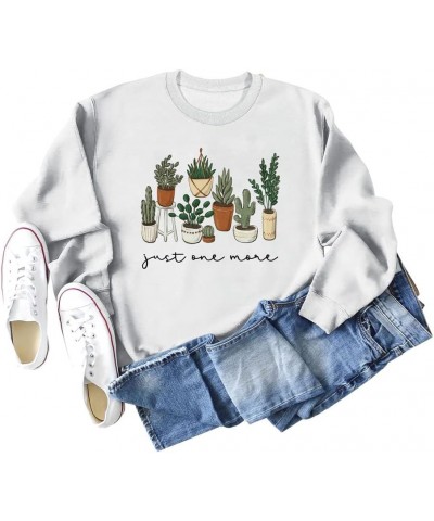 Just One More Plants Sweatshirt Womens Plants Life Shirts Gardening Pullover Shirt Long Sleeve Tops Plant Lover Gifts White $...